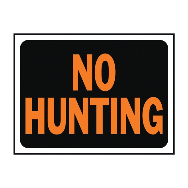 Hy-Glo Series 3021 Identification Sign, No Hunting, Fluorescent Orange Legend, Plastic