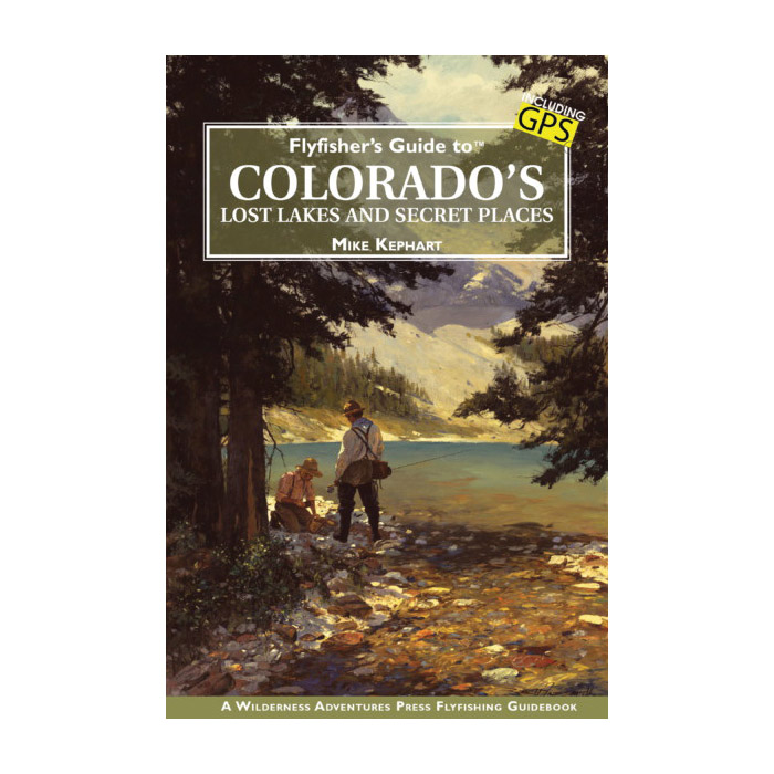 Wilderness Adventures Press 1940239044 Guide Book, Flyfisher's Guide to Colorado's Lost Lakes and Secret Places - 1