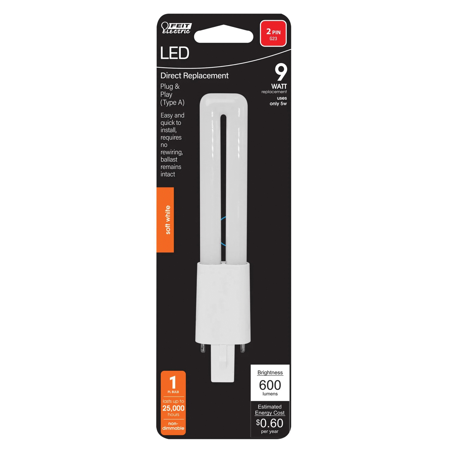 Feit Electric BPPL9/827/LEDG2/HDRP LED Bulb, Twin Tube, 600 Lumens, 5 W, PL Lamp, G23 Lamp Base, Non-Dimmable, 1/PK