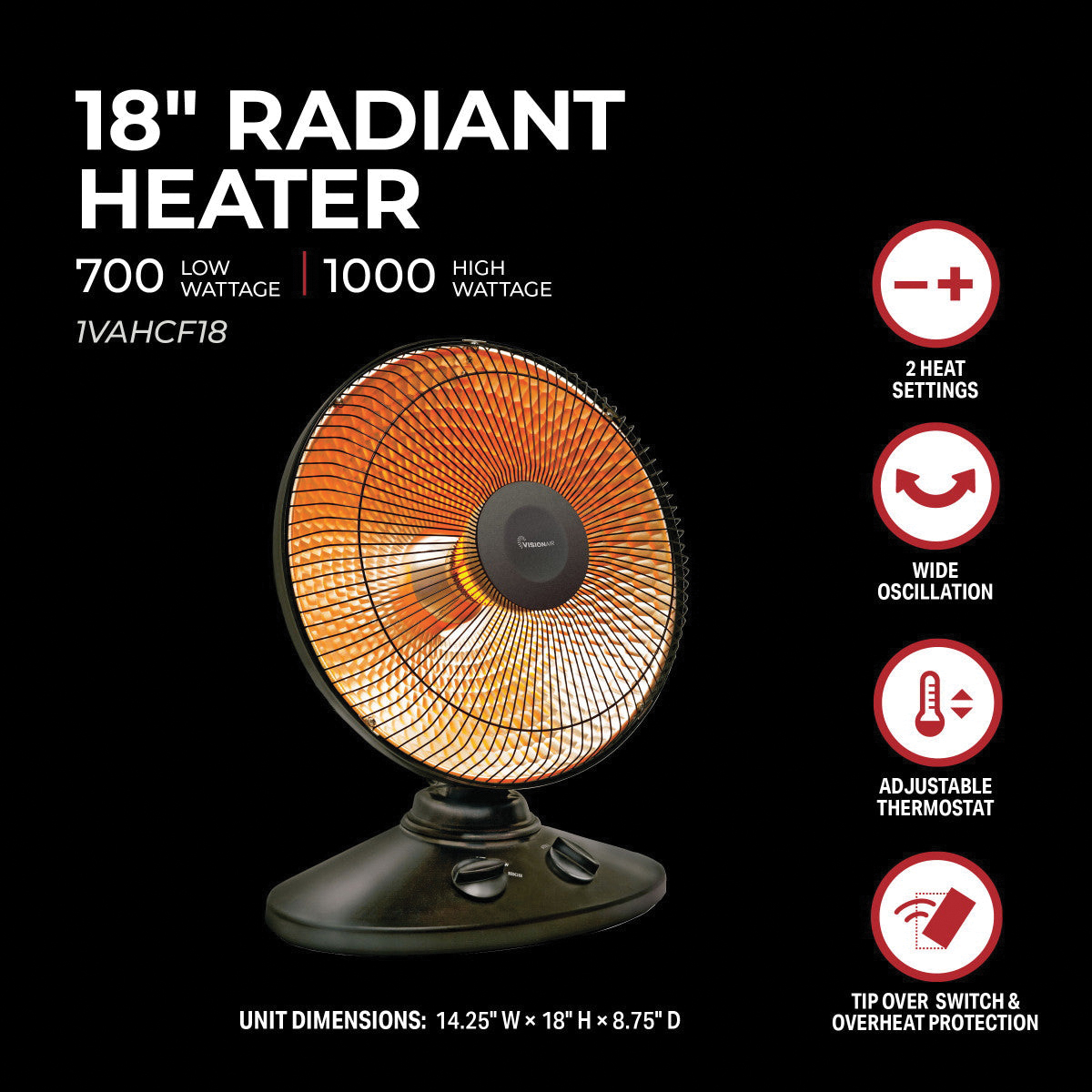 Radiant Dish Heater, VisionAir, 12.5 A, 120 V, 700/1000 W, 3412 Btu Heating, 2 -Heating Stage - 2